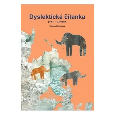 Dyslektická čítanka pro 1. - 2. ročník - Z. Michalová