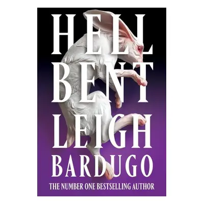 Hell Bent: The global sensation from the creator of Shadow and Bone, 1. vydání - Leigh Bardugo