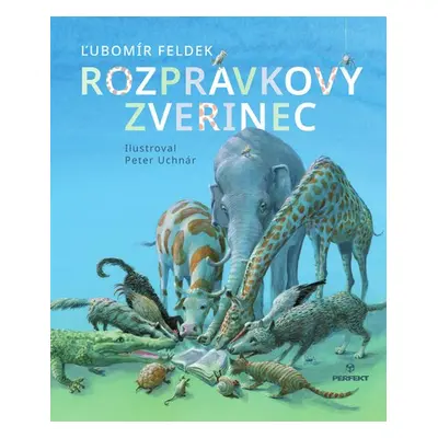 Rozprávkový zverinec - Lubomír Feldek