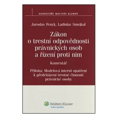 Zákon o trestní odpovědnosti právnických osob a řízení proti nim - Jaroslav Fenyk