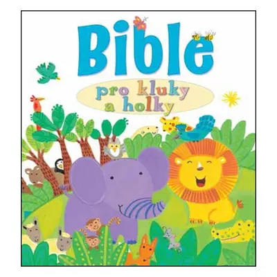 Bible pro kluky a holky - Lois Rock