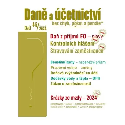 DaÚ 4-5/2024 Daně a účetnictví bez chyb, pokut a penále - Martin Děrgel