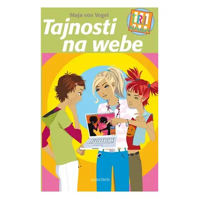 Tri pátračky: Tajnosti na webe - Maja von Vogel