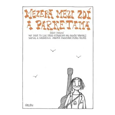 Mezera mezi zdí a parketama 1 - My jsme ty lidi, před kterejma nás rodiče varovali - Palme Jarom