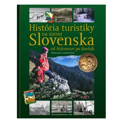 História turistiky na území Slovenska Od štúrovcov po dnešok - Vladimír Bárta; Ladislav Khandl