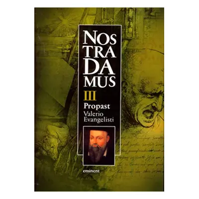 Nostradamus III. Propast - Valerio Evangelisti