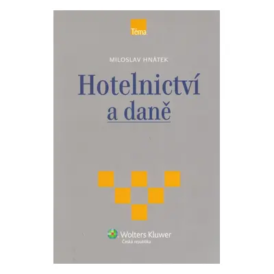 Hotelnictví a daně - Miloslav Hnátek