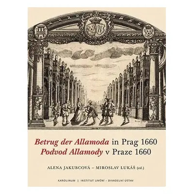 Betrug der Allamoda in Prag 1660 / Podvod Allamody v Praze 1660 - Alena Jakubcová