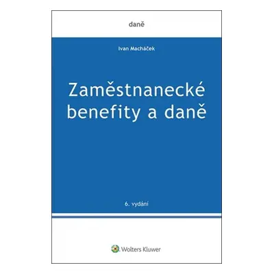 Zaměstnanecké benefity a daně - Ivan Macháček