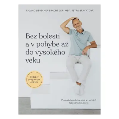 Bez bolesti a v pohybe až do vysokého veku - Petra Brachtová