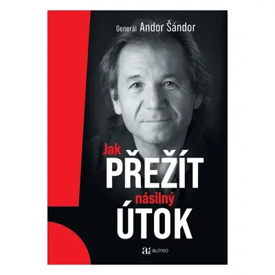 Jak přežít násilný útok - Andor Šándor