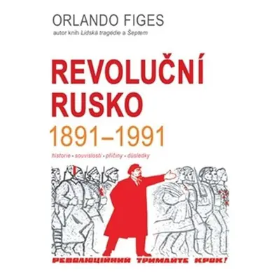 Revoluční Rusko 1891-1991 - Orlando Figes