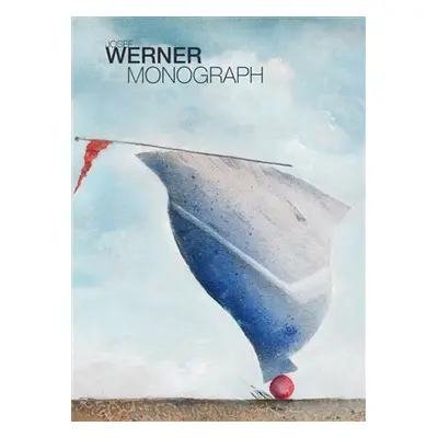 Josef Werner - Monograph - Josef Werner