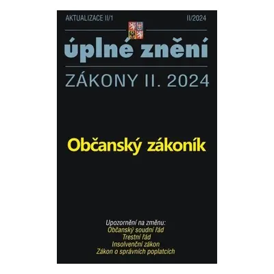 Aktualizace II/1 2024 Občanský zákoník - Úplné znění Zákony II. 2024