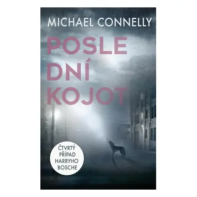 Poslední kojot - Michael Connelly