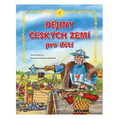 Dějiny českých zemí pro děti, 3. vydání - Jana Eislerová