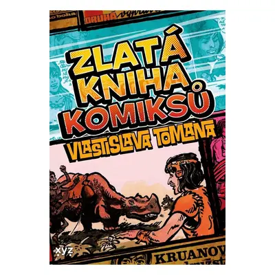 Zlatá kniha komiksů Vlastislava Tomana - Vladislav Toman