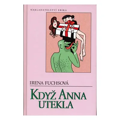 Když Anna utekla - Irena Fuchsová