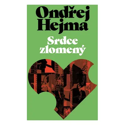 Srdce zlomený - Ondřej Hejma