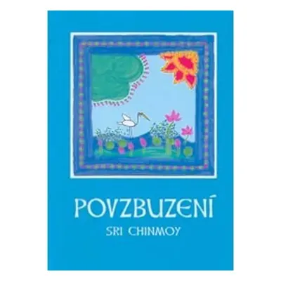 Povzbuzení - Sri Chinmoy