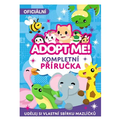 Adopt Me! Kompletní příručka - kolektiv.