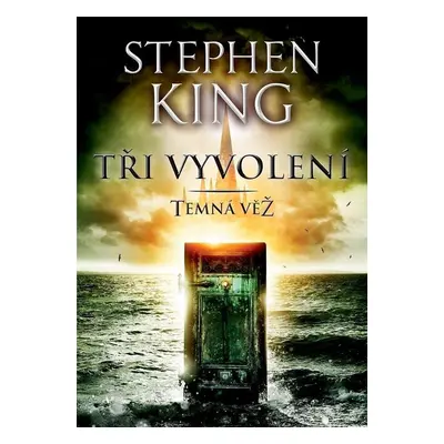 Temná věž II. - Tři vyvolení - Stephen King