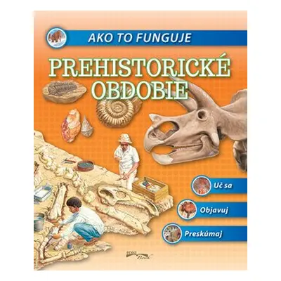 Ako to funguje Prehistorické obdobie