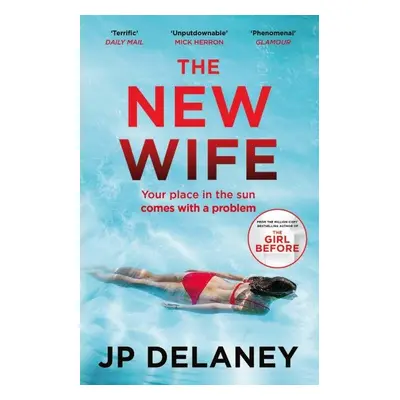 The New Wife: the perfect escapist thriller from the author of The Girl Before - J. P. Delaney