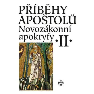 Novozákonní apokryfy II. - Příběhy apoštolů - Jan Amos Dus