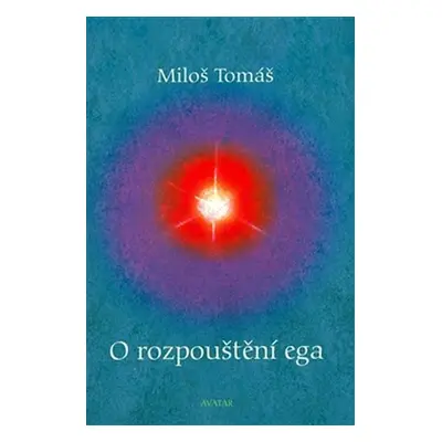 O rozpouštění ega - Miloš Tomáš