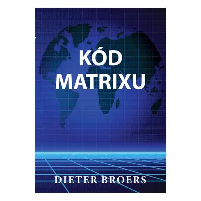 Kód Matrix - Dieter Broers