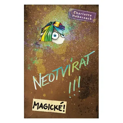 Neotvírat!!! Magické! - Charlotte Habersack