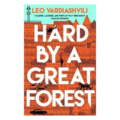 Hard by a Great Forest - Leo Vardiashvili