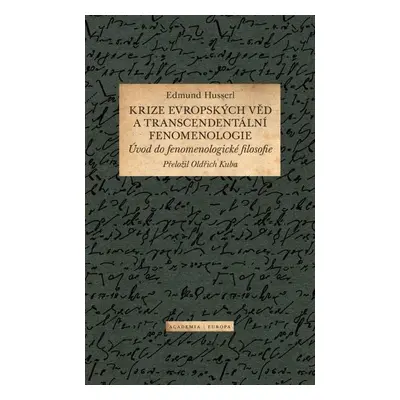 Krize evropských věd a transcendentální fenomenologie - Edmund Husserl