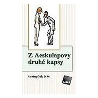 Z Aeskulapovy druhé kapsy - Svatopluk Káš