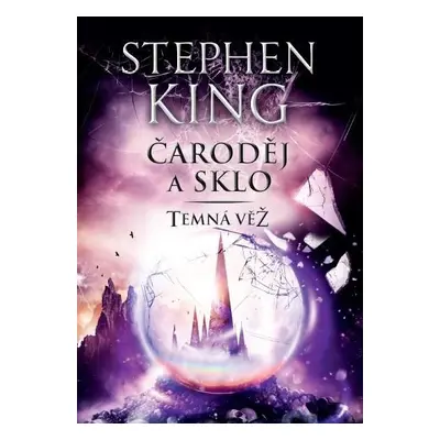 Temná věž IV. - Čaroděj a sklo - Stephen King