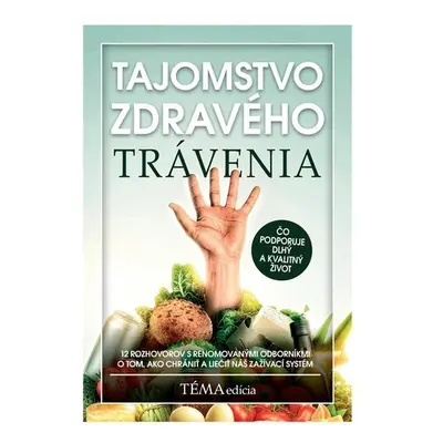 Tajomstvo zdravého trávenia - Katarína Abeille; Dan Himič; Soňa Košíková