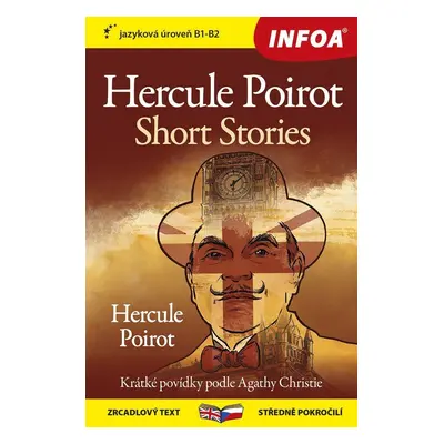 Hercule Poirot Povídky / Hercule Poirot Short Stories - Zrcadlová četba (B1-B2) - Agatha Christi