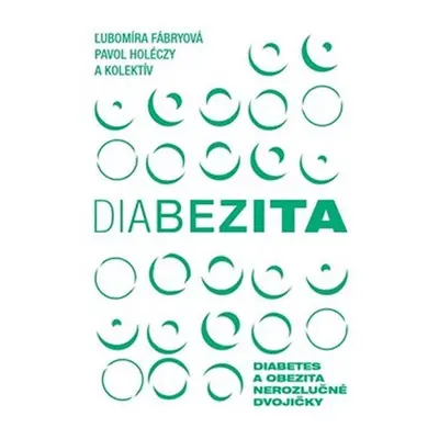 Diabezita - Diabetes a obezita: nerozlučné dvojičky - Ľubomíra Fábryová