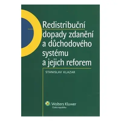 Redistribuční dopady zdanění a důchodového systému - Stanislav Klazar