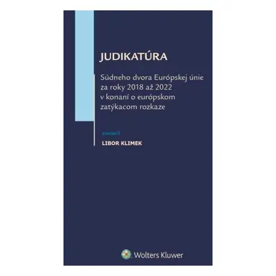 Judikatúra Súdneho dvora EÚ za roky 2018 až 2022 - Libor Klimek