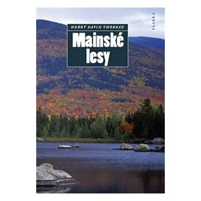 Mainské lesy - Henry David Thoreau