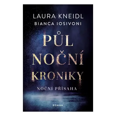 Půlnoční kroniky 6 - Noční přísaha - Laura Kneidl