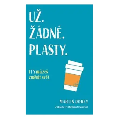 Už žádné plasty - Martin Dorey