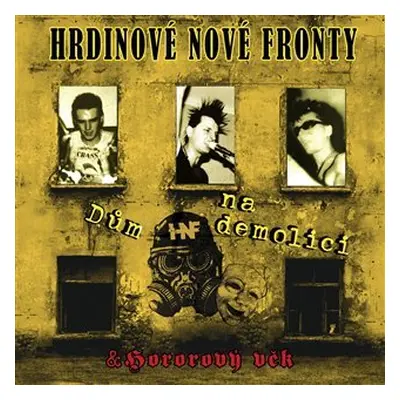 Dům na demolici / Hororový věk (CD) - Hrdinové nové fronty