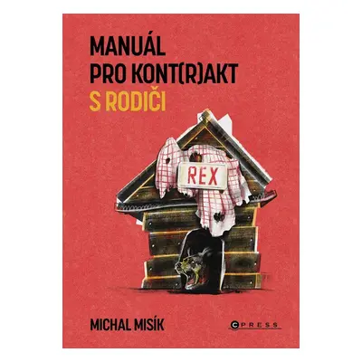 Manuál pro kont(r)akt s rodiči (Když je vám 30+) - Michal Misík