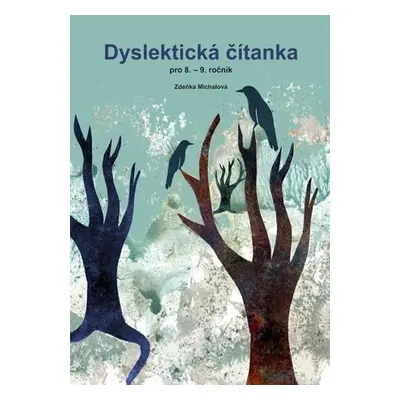 Dyslektická čítanka pro 8. - 9. ročník - Zdena Michalová