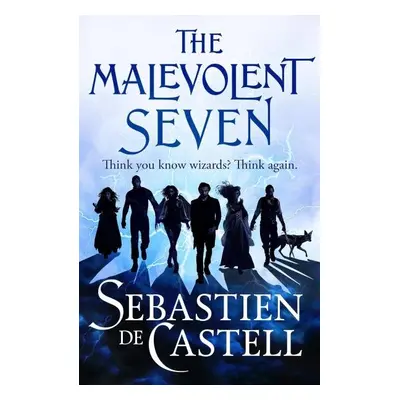 The Malevolent Seven: "Terry Pratchett meets Deadpool" in this darkly funny fantasy - Sebastien 