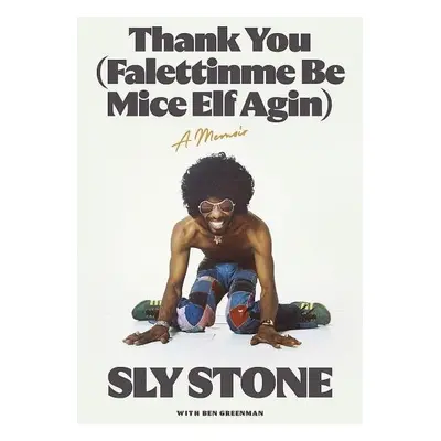 Thank You (Falettinme Be Mice Elf Agin): The Sunday Times Music Book of the Year - Sly Stone