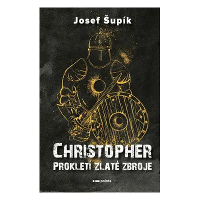 Christopher - Prokletí zlaté zbroje - Josef Šupík